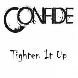 Confide : Tighten It Up